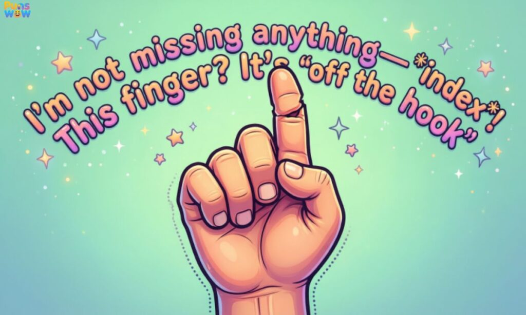 Missing Finger Puns