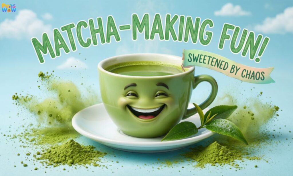 Cute Matcha Puns
