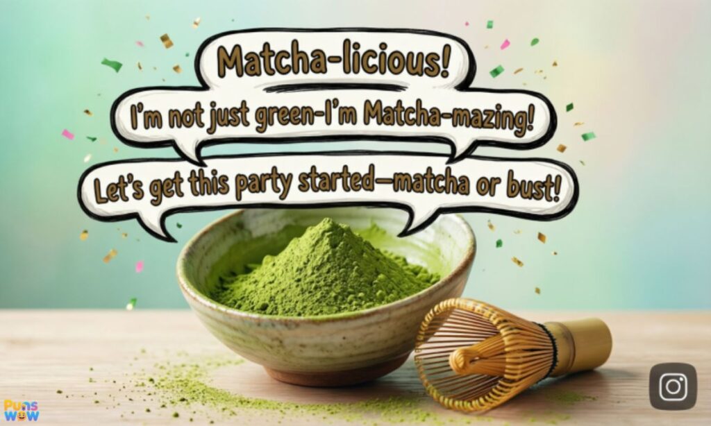 Matcha Puns For Instagram