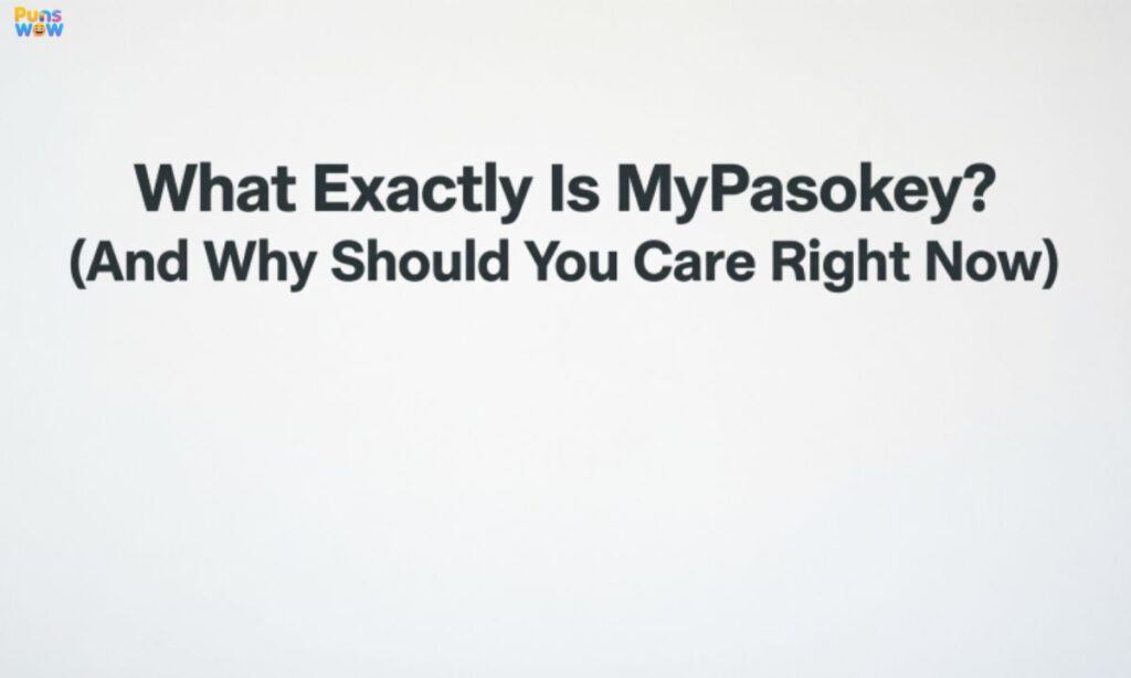 What Exactly Is MyPasokey (And Why Should You Care Right Now)