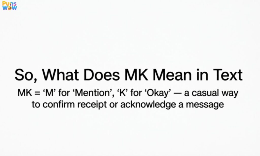So, What Does MK Mean in Text