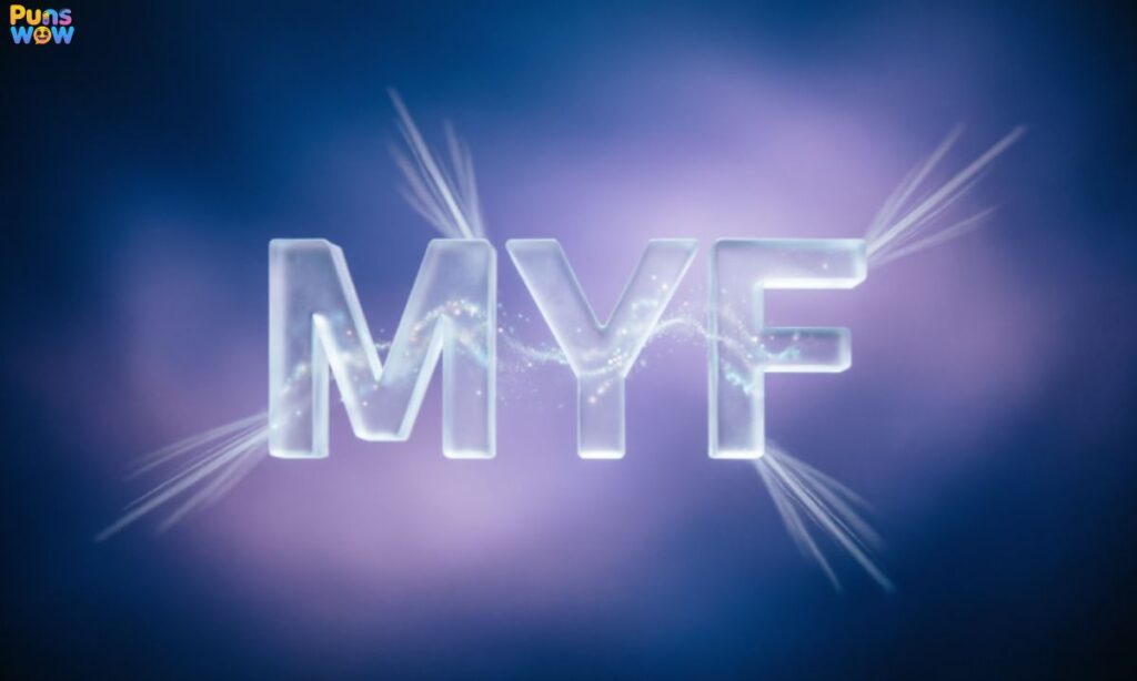 What Does MYF Actually Mean