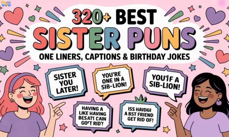 320+ Best Sister Puns One Liners, Captions & Birthday Jokes